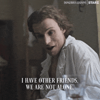 Friends Starz GIF by Dangerous Liaisons