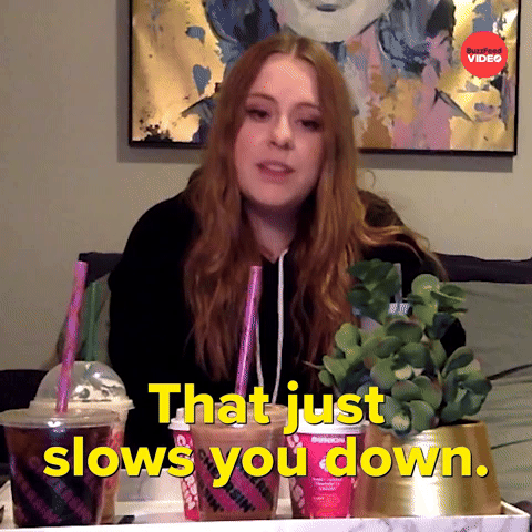 That Just Slows You Down