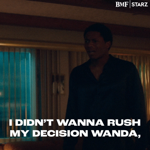 I Didnt Wanna Rush My Decision Wanda GIF by BMF