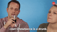 Chewbacca's a drunk
