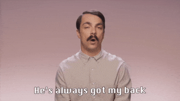 He's Always Got My Back