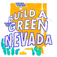 Digital art gif. Orange shape of Nevada dances alongside several cacti, two solar panels, and a whirling windmill against a transparent background. Text, “Build a green Nevada.”