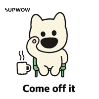 Dog Come Off It GIF by SUPWOW