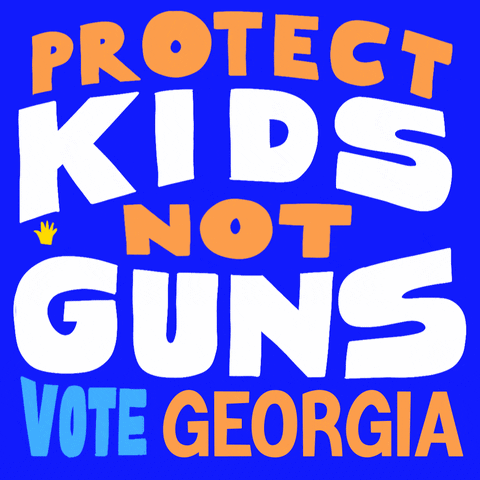 Text gif. Capitalized orange and white text against a bright blue background reads “Protect kids not guns, vote Georgia.” Six tiny hands appear in the center of the text.