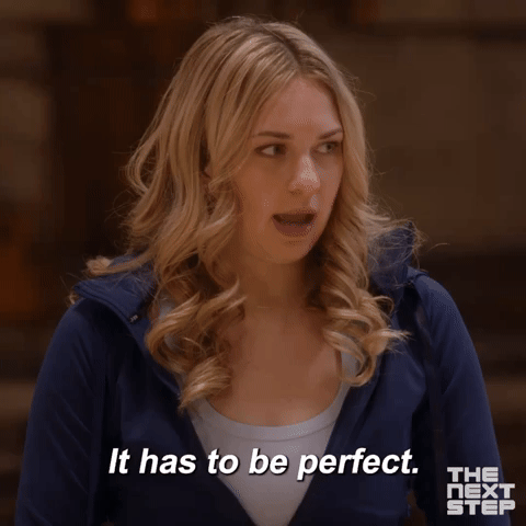 It Has To Be Perfect