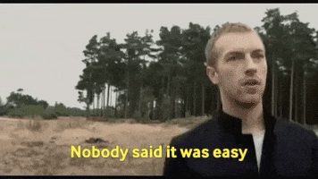 Nobody Said It Was Easy GIF by Coldplay