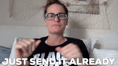 thelizwilcox giphygifmaker just do it just send it already GIF