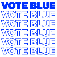 Digital art gif. The words "Vote blue" appear six times, stacked on top of one another, and each line is highlighted blue one after the other.