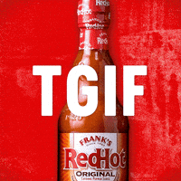 Sponsored gif. Chicken wings appear behind a bottle of Frank’s RedHot sauce. Text reads, “T G I F.”