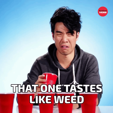 Tastes like weed