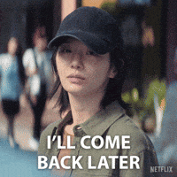 Ill Come Back Later GIF by NETFLIX