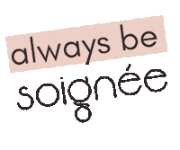 shopsoignee soignée shopsoignee alwayssoignee besoignee Sticker