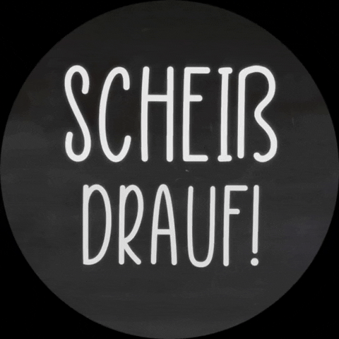 Scheiss Drauf GIF by Gaupiano