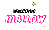 mellorie welcome mellow mellorie Sticker