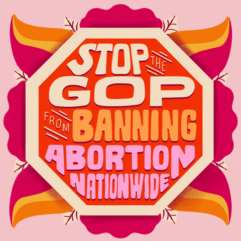 Text gif. Red octagon surrounded by graphic pink plant life reads "Stop the G O P from banning abortion nationwide" against a light pink background.