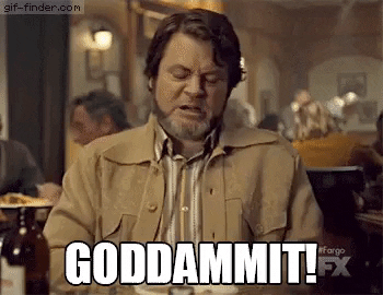 TV gif. Nick Offerman as Karl in Fargo sits in a bar at a table with liquor bottles and slams his fist down as he says, "Goddammit!"