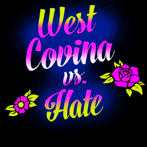 Text gif. Graphic graffiti-style painting of feminine script font and stenciled tattoo flowers, all in neon pink and chartreuse, text reading, "West Covina vs hate," then hate is sprayed over with the message, "Call 211, to report hate."