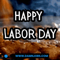 Labor Day Hard Work GIF by Damnjobs