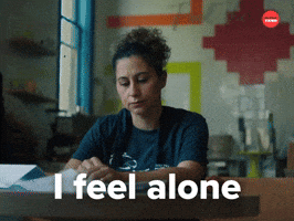I feel alone