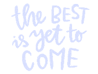 the best is yet to come love Sticker