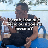 Isso Aí É Sério Ou É Zoeira Mesmo GIF