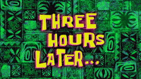 three hours later