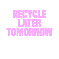 LFHW recycle recycling recycle now Sticker