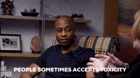 People sometimes accepts toxicity