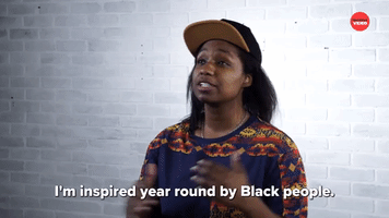 I'm Inspired Year Round By Black People