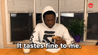 Tastes fine to me