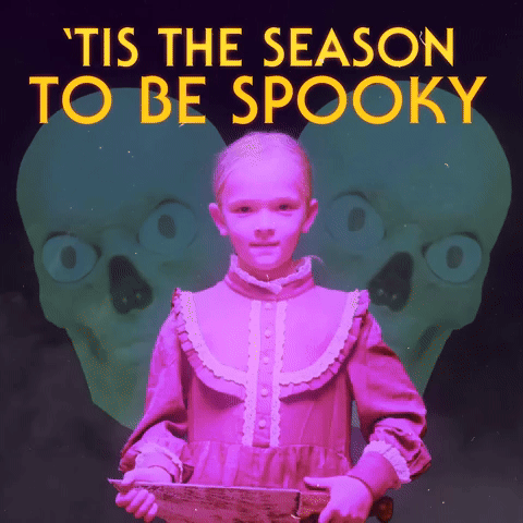 'TIS THE SEASON TO BE SPOOKY