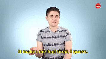 Itβs Makes Me Feel Tired