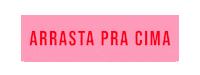 Arrasta Pra Cima Sticker