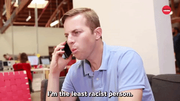 I'm The Least Racist Person