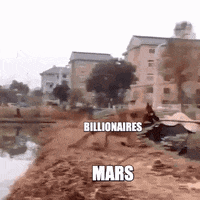 Meme gif. German Shepherd dog bounds toward a wide river and leaps easily across it to the other side. The dog is labeled "billionaires," the first riverbank is labeled "polluted Earth," and the second riverbank is labeled "Mars."