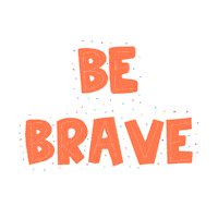 Sticker Be Brave Sticker