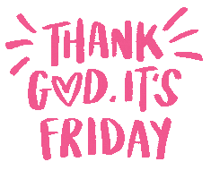 Sticker gif. Text, 'Thank god, it's Friday!' is written in pink capital letters and the 'O' in God is a heart.