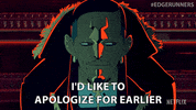 Sorry Netflix GIF by Cyberpunk: Edgerunners