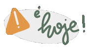 E Hoje Sticker by Renata Donadeli