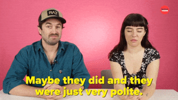Maybe They Were Very Polite