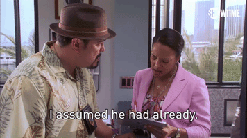 I Assumed He Had