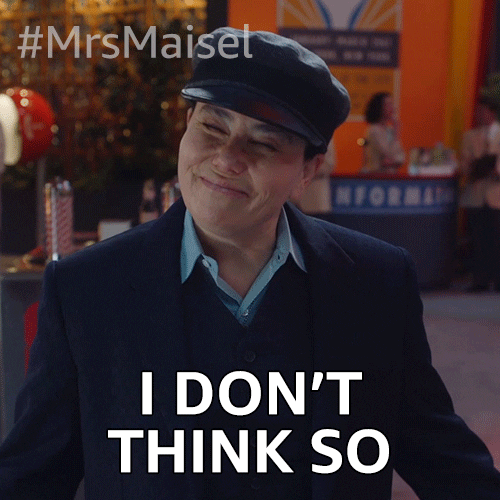 I Dont Think So Alex Borstein GIF by The Marvelous Mrs. Maisel