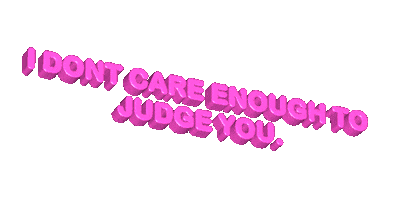 I Dont Care Enough To Judge You Sticker by Lisa Barlow