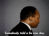 Martin Luther King Jr Lie GIF