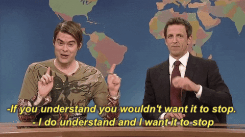 i do understand and i want it to stop bill hader GIF by Saturday Night Live