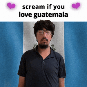 (silent) scream if you love guatemala