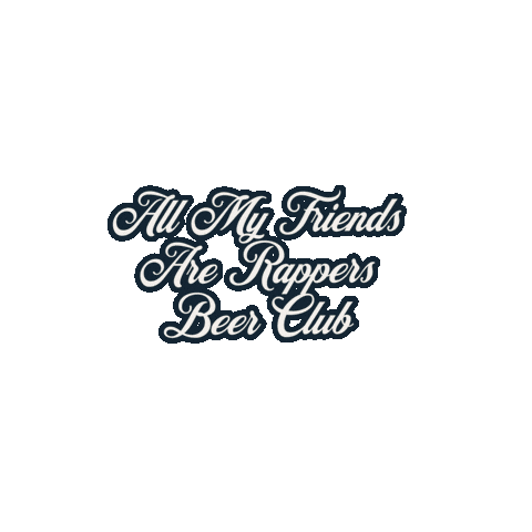 allmyfriendsarerappers giphyupload music beer black Sticker