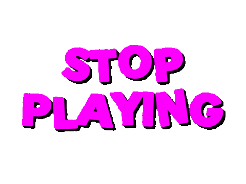 Stop Playing Stickers - Find & Share on GIPHY
