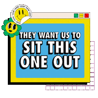 Digital art gif. Illustration of a desktop window next to two 70s-style smiley stickers over a transparent background. The window reads, “They want us to sit this one out.” A gleaming blue and pink starburst sticker appears that reads, “We will vote.”