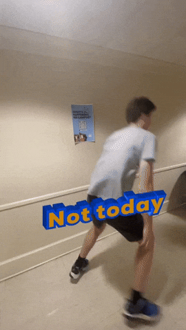 Not Today GIF